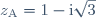 z_{\text{A}} = 1 - \text{i}\sqrt{3}